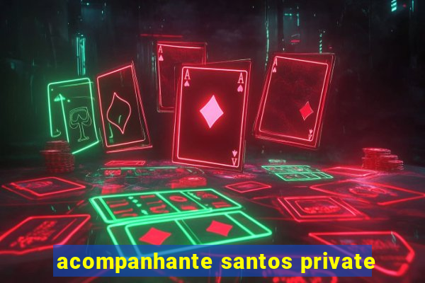 acompanhante santos private